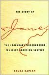 The Story of Jane: The Legendary Underground Feminist Abortion Service