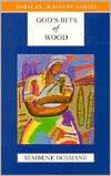 God's Bits of Wood
