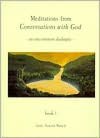 Meditations from Conversations with God: An Uncommon Dialogue, Book 1