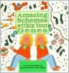 Amazing Schemes Within Your Genes