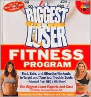 The Biggest Loser Fitness Program: Fast, Safe, and Effective Workouts to Target and Tone Your Trouble Spots