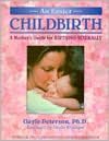 An Easier Childbirth: A Mother's Guide for Birthing Normally