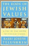 The Book of Jewish Values: A Day-by-Day Guide to Ethical Living