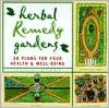 Herbal Remedy Gardens: 38 Plans for Your Health and Well-Being