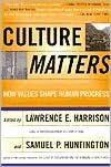 Culture Matters: How Values Shape Human Progress