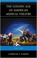 The Golden Age of American Musical Theatre: 1943-1965