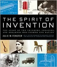 The Spirit of Invention: The Story of the Thinkers, Creators, and Dreamers that Formed Our Nation