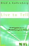 Live to Tell: Evangelism in a Postmodern Age