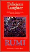 Delicious Laughter: Rambunctious Teaching Stories from the Mathnawi of Jelaluddin Rumi