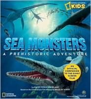 Sea Monsters: A Prehistoric Adventure (National Geographic Kids Series)