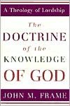 Doctrine of the Knowledge of God: A Theology of Lordship
