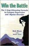 Win the Battle: The 3-Step Lifesaving Formula to Conquer Depression and Bipolar Disorder