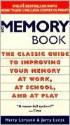 The Memory Book: Classic Guide to Improving Your Memory at Work, at School and at Play