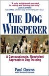 The Dog Whisperer: A Compassionate, Nonviolent Approach to Dog Training