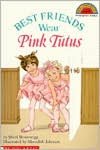Best Friends Wear Pink Tutus (Hello Reader! Series)