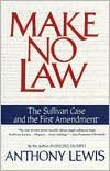 Make No Law: The Sullivan Case and the First Amendment