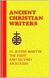 St. Justin Martyr: The First and Second Apologies