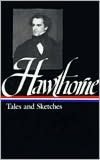 Nathaniel Hawthorne: Tales and Sketches (Library of America)