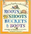 Roots, Shoots, Buckets and Boots: Gardening together with Children
