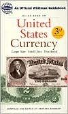 Guide Book of United States Currency: Large Size, Small Size, Fractional (Official Whitman Coin Folder Series)