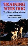 Training Your Dog: The Step-by-Step Manual
