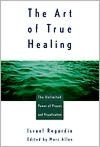 Art of True Healing: The Unlimited Power of Prayer and Visualization