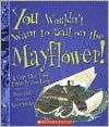You Wouldn¿t Want to Sail on the Mayflower! A Trip That Took Entirely Too Long