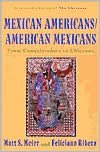Mexican Americans - American Mexicans: From Conquistadors to Chicanos