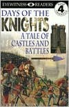 DK Readers: Days of the Knights (Level 4: Proficient Readers)