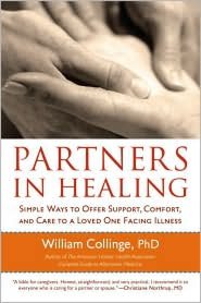 Partners in Healing: Simple Ways to Offer Support, Comfort, and Care to a Loved One Facing Illness