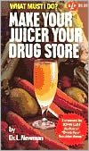 Make Your Juicer Your Drug Store