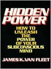 Rapidshare ebook download Hidden Power: How to Unleash the Power of Your Subconscious Mind ePub RTF DJVU by James K. Van Fleet, Van Fleet James K