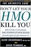 Don't Let Your HMO Kill You: How to Wake up Your Doctor, Take Control of Your Health, and Make Managed Care Work for You