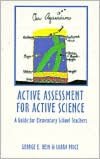 Active Assessment for Active Science: A Guide for Elementary School Teachers