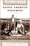 Native American Testimony: Chronicle Indian White Relations from Prophecy Present 1942 2000 (rev Edition)