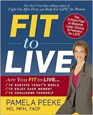 Fit to Live: The 5-Point Plan to Be Lean, Strong, and Fearless for Life