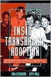 Inside Transracial Adoption: Strength Based, Culture Sensitizing Parenting Strategies for Inter Country or Domestic Adoptive Families That Don't Match