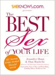 SheKnows.com Presents - The Best Sex of Your Life: 101 Secrets Every Woman Should Know