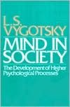 Mind in Society: Development of Higher Psychological Processes