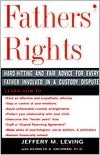 Fathers' Rights: Hard--Hitting and Fair Advice for Every Father Involved in a Custody Dispute