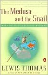 The Medusa and the Snail: More Notes of a Biology Watcher