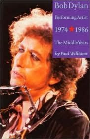 Bob Dylan: Performing Artist 1974-1986 (The Middle Years)