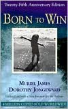 Born To Win: Transactional Analysis With Gestalt Experiments: Twenty-fifth Anniversary Edition