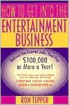 How to Get into the Entertainment Business: Behind-the-Scenes Jobs that Pay $100,000 or More a Year!