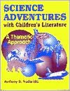 Science Adventures with Children's Literature: A Thematic Approach