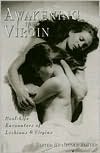 Awakening the Virgin: True Tales of Seduction