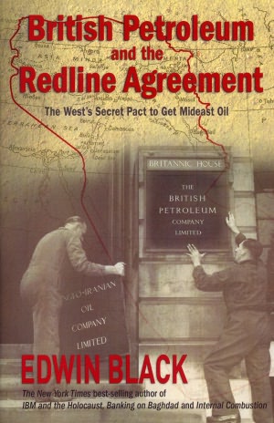 British Petroleum and the Redline Agreement: The West's Secret Pact to Get Mideast Oil