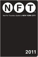 Not For Tourists (NFT) Guide to New York City, 2011