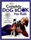 The Complete Dog Book for Kids