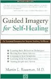 Guided Imagery for Self-Healing: An Essential Resource for Anyone Seeking Wellness